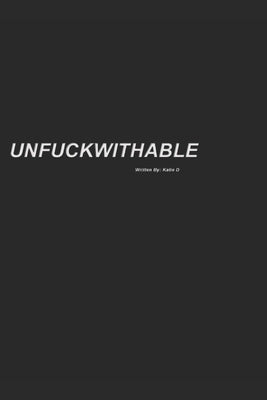 Unfuckwithable: How to Find Your Inner Badass by D, Katie