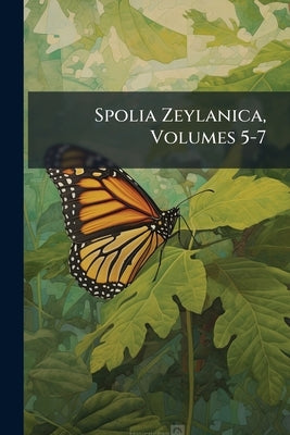 Spolia Zeylanica, Volumes 5-7 by Anonymous