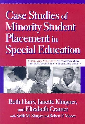 Case Studies of Minority Student Placement in Special Education by Harry, Beth