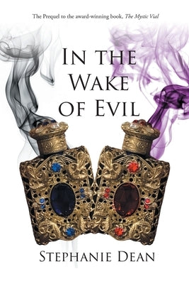 In the Wake of Evil by Dean, Stephanie