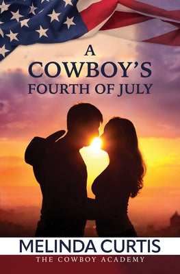A Cowboy's Fourth of July by Curtis, Melinda