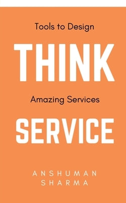 Think Service by Sharma, Anshuman