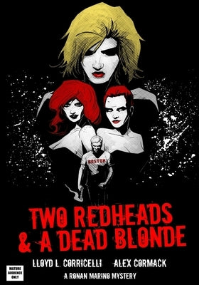 A Ronan Marino Mystery: Two Redheads & A Dead Blonde: The Graphic Novel by Cormack, Alex