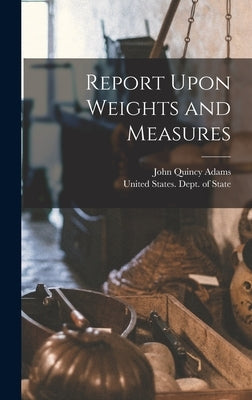 Report Upon Weights and Measures by United States Dept of State