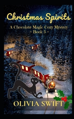Christmas Spirits: A Chocolate Magic Cozy Mystery by B, Maggie