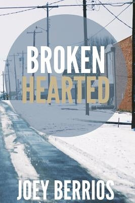 Brokenhearted by Berrios, Joey