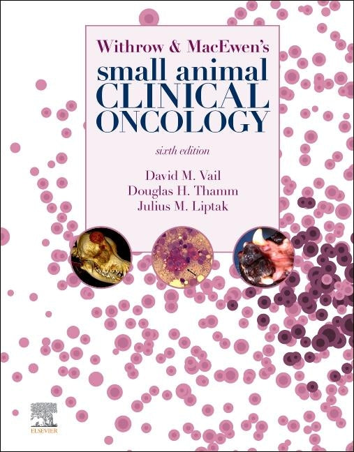Withrow and Macewen's Small Animal Clinical Oncology by Vail, David M.