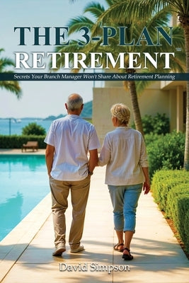 The 3-Plan Retirement by Simpson, David