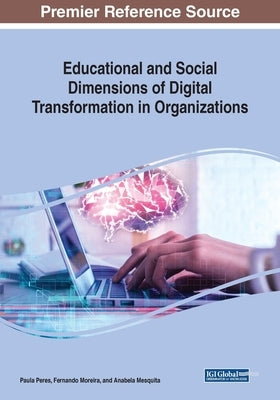 Educational and Social Dimensions of Digital Transformation in Organizations by Peres, Paula