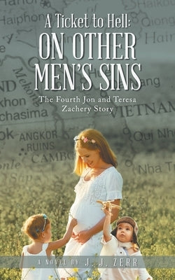 A Ticket to Hell: On Other Men's Sins by Zerr, J. J.