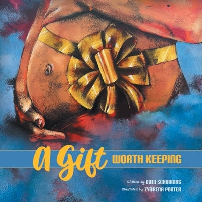 A Gift Worth Keeping by Dori Schubring