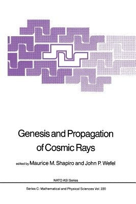 Genesis and Propagation of Cosmic Rays by Shapiro, M. M.