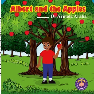 Albert and the Apples: Money Stories for Kids by Araba, Arinola