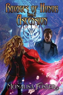 Ravages of Honor (Book 2): Ascension by Foster, Monalisa