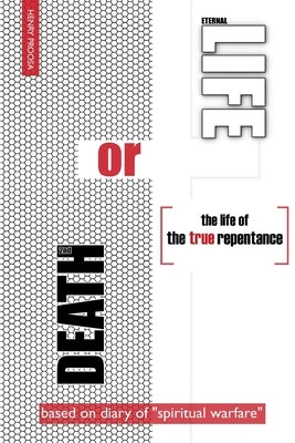 Death or Life: The Life of the True Repentance by Proosa, Henry