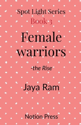Female Warriors by Ram, Jaya