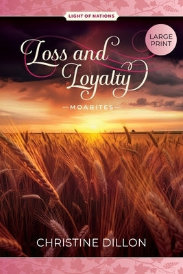 Loss and Loyalty - Moabites by Dillon, Christine