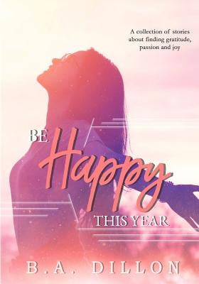 Be Happy This Year by Waltuck, Dawn