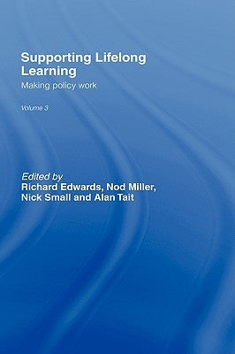 Supporting Lifelong Learning: Volume III: Making Policy Work by Edwards, Richard