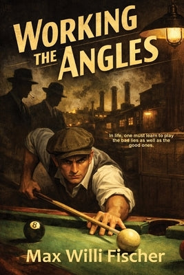 Working the Angles by Fischer, Max Willi