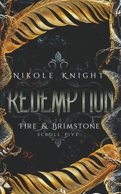 Redemption: Fire & Brimstone Scroll 5 by Knight, Nikole