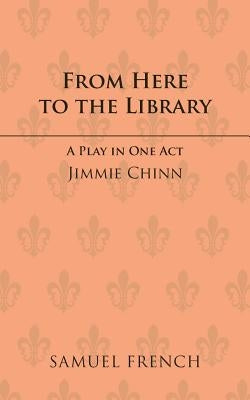 From Here to the Library by Chinn, Jimmie