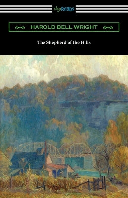 The Shepherd of the Hills by Wright, Harold Bell