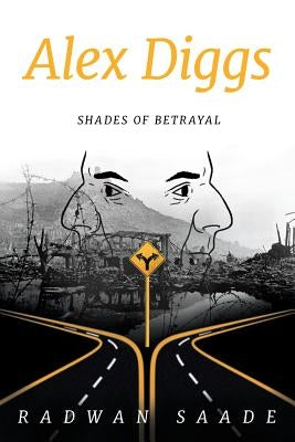 Alex Diggs: Shades of Betrayal by Saade, Radwan