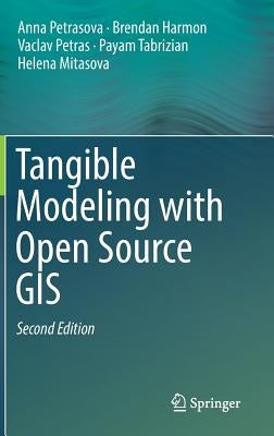 Tangible Modeling with Open Source GIS by Petrasova, Anna
