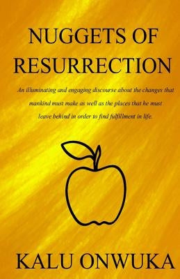 Nuggets of Resurrection by Onwuka, Kalu