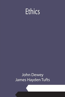 Ethics by Dewey, John