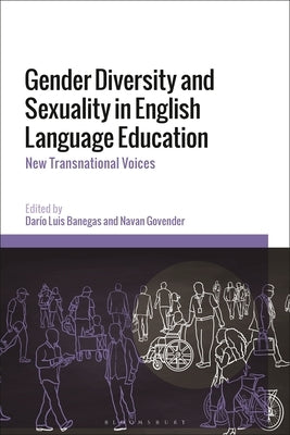 Gender Diversity and Sexuality in English Language Education: New Transnational Voices by Banegas, Darío Luis