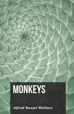 Monkeys by Wallace, Alfred Russel