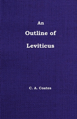 An Outline of Leviticus by Coates, Charles A.