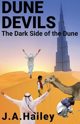 Dune Devils, The Dark Side of the Dune by Hailey, J. a.