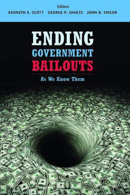 Ending Government Bailouts as We Know Them by Scott, Kenneth E.