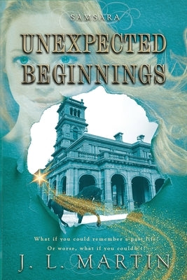 Unexpected Beginnings: SAMSARA The First Season by Martin, J. L.