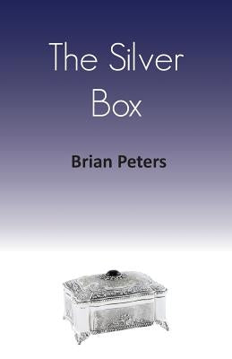 The Silver Box by Peters, Brian