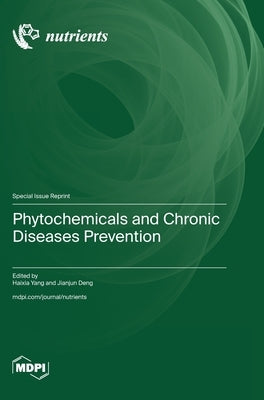 Phytochemicals and Chronic Diseases Prevention by Yang, Haixia