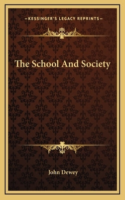 The School And Society by Dewey, John