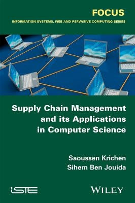 Supply Chain Management and Its Applications in Computer Science by Krichen, Saoussen