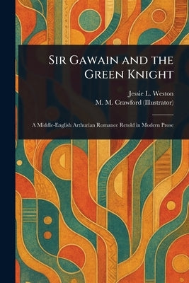 Sir Gawain and the Green Knight by Weston, Jessie L. (Jessie Laidlay)