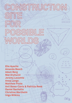 Construction Site for Possible Worlds by Beech, Amanda