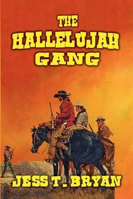 The Hallelujah Gang by Bryan, Jess T.