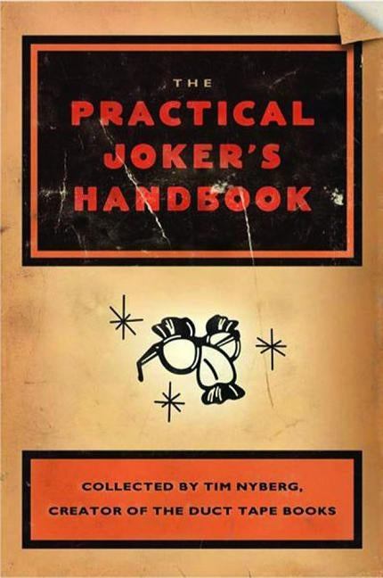 The Practical Joker's Handbook by Nyberg, Tim