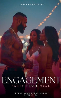 Engagement Party From Hell by Phillips, Shamar
