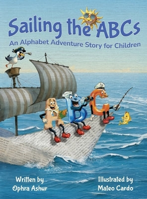 Sailing the ABCs: An Alphabet Adventure Story for Children by Ashur, Ophra