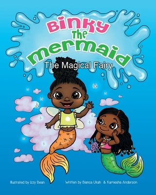 Binky the Mermaid: The Magical Fairy by Anderson, Kamiesha
