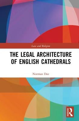 The Legal Architecture of English Cathedrals by Doe, Norman