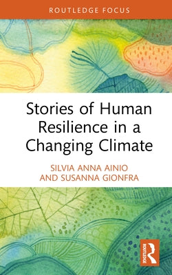 Stories of Human Resilience in a Changing Climate by Ainio, Silvia Anna